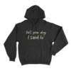 Tell Your Dog I Said Hi Brush Script Unisex Hoodie Black