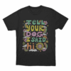 Tell Your Dog I Said Hi Retro Floral Unisex T Shirt Black